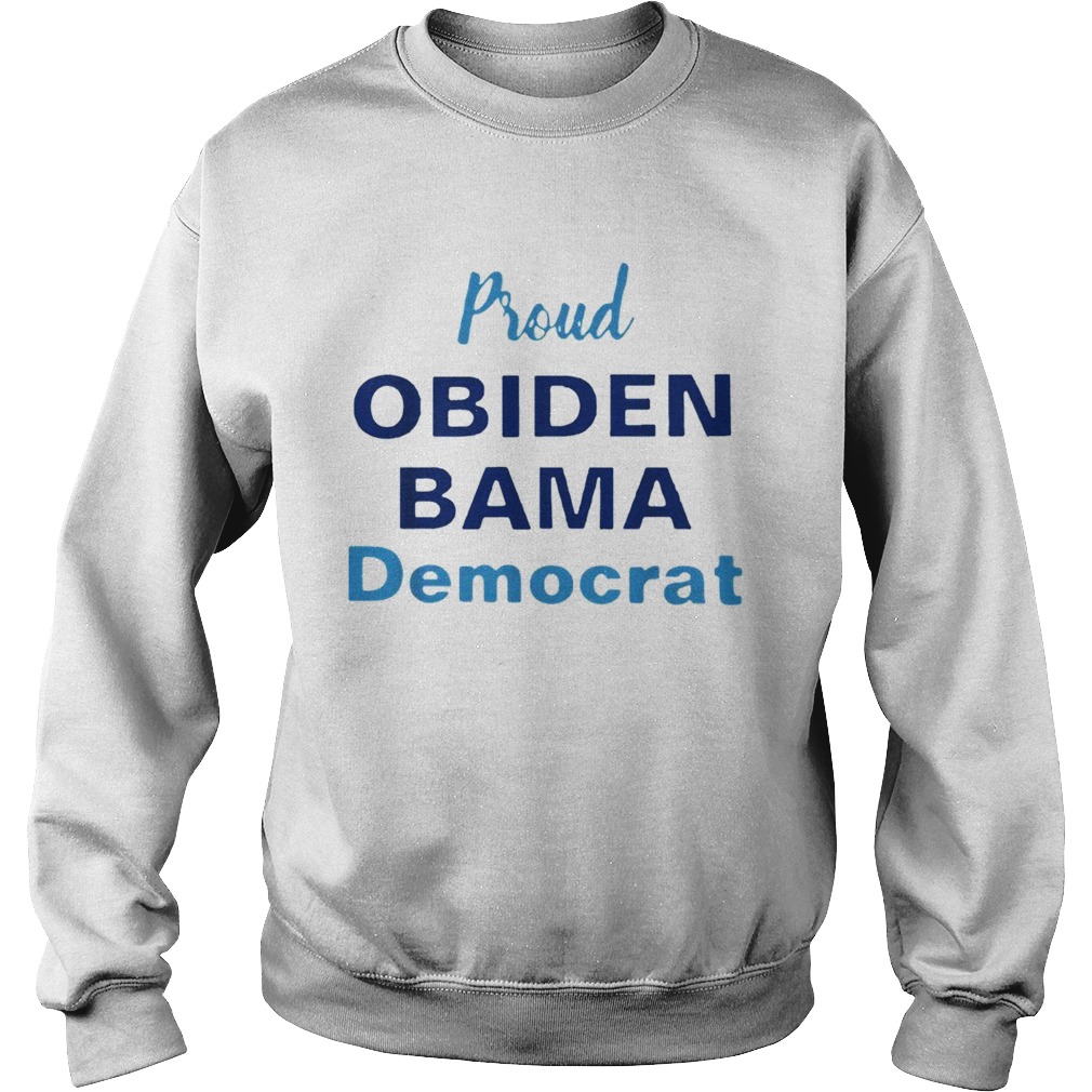 Proud Obiden Bama Democrat Sweatshirt