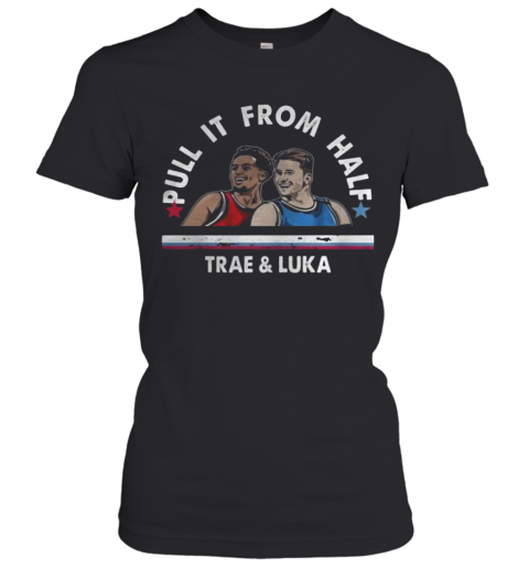 Pull It From Half Trae And Luka T-Shirt Classic Women's T-shirt
