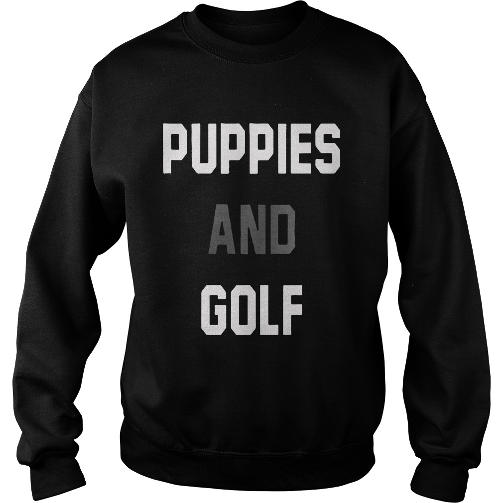 Puppies And Golf Sweatshirt
