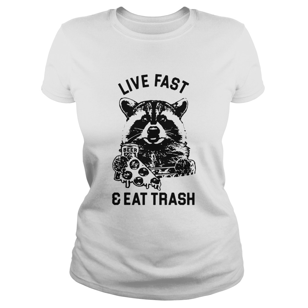 Raccoon Live Fast Eat Trash Classic Ladies
