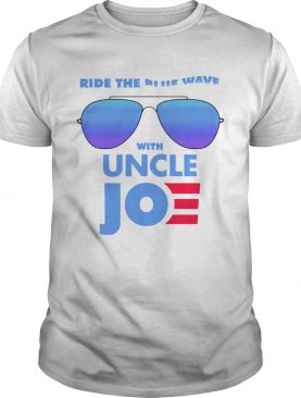 Ride the Blue Wave with Uncle Joe Biden shirt
