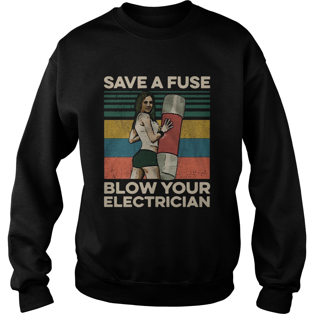 Save A Fuse Blow Your Electrician Vintage Sweatshirt