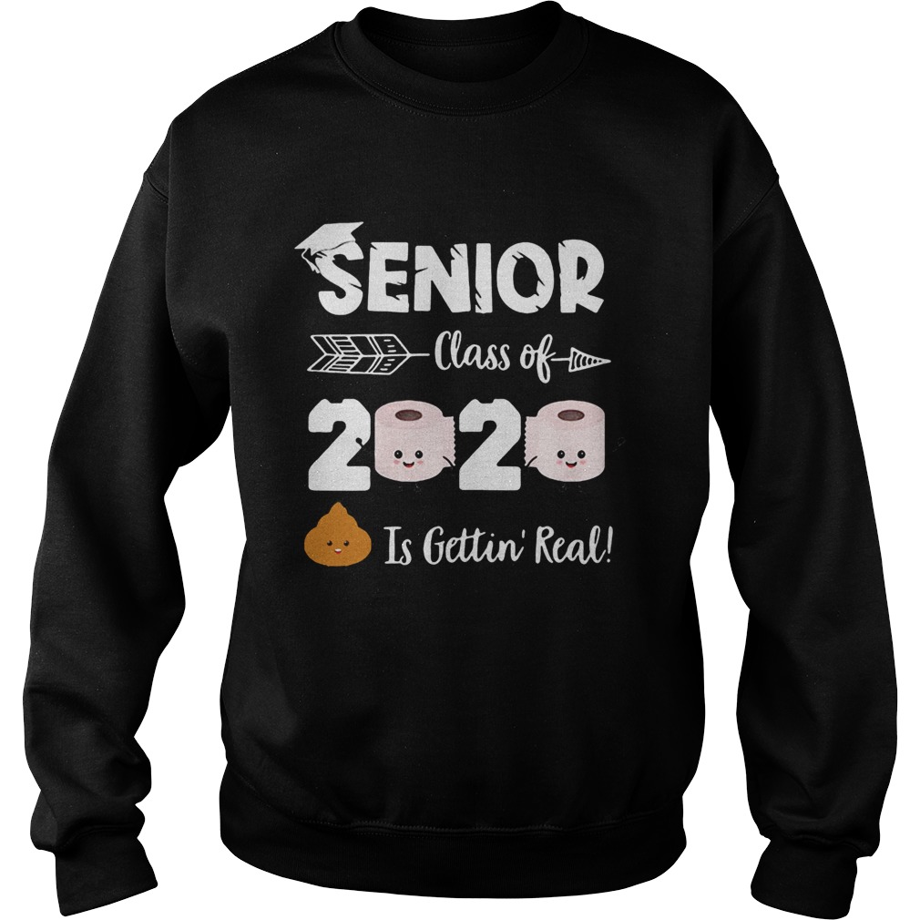 Senior class of 2020 is gettin real Toilet paper Covid19 Sweatshirt