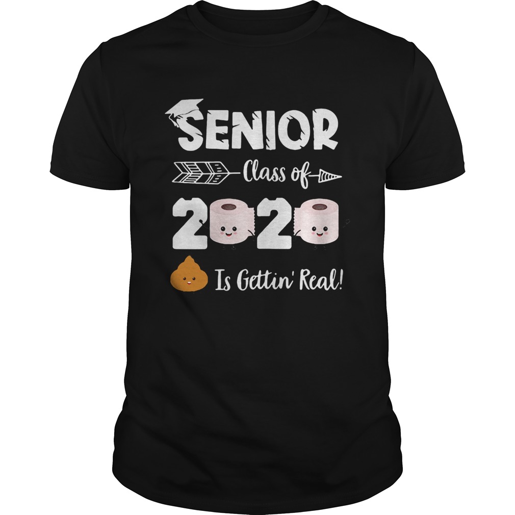 Senior class of 2020 is gettin real Toilet paper Covid19 shirt