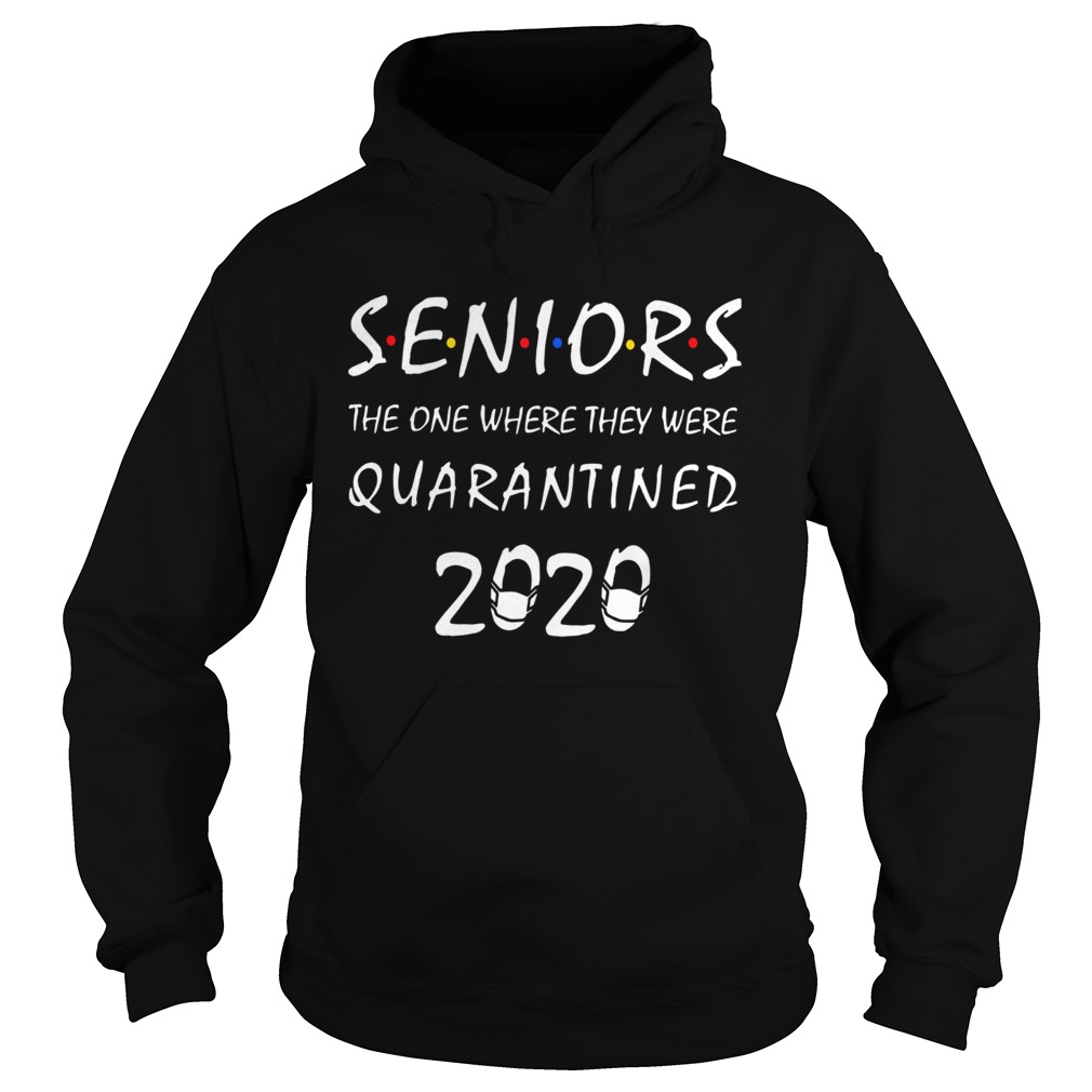 Seniors The One Where They Were Quarantined 2020 Hoodie
