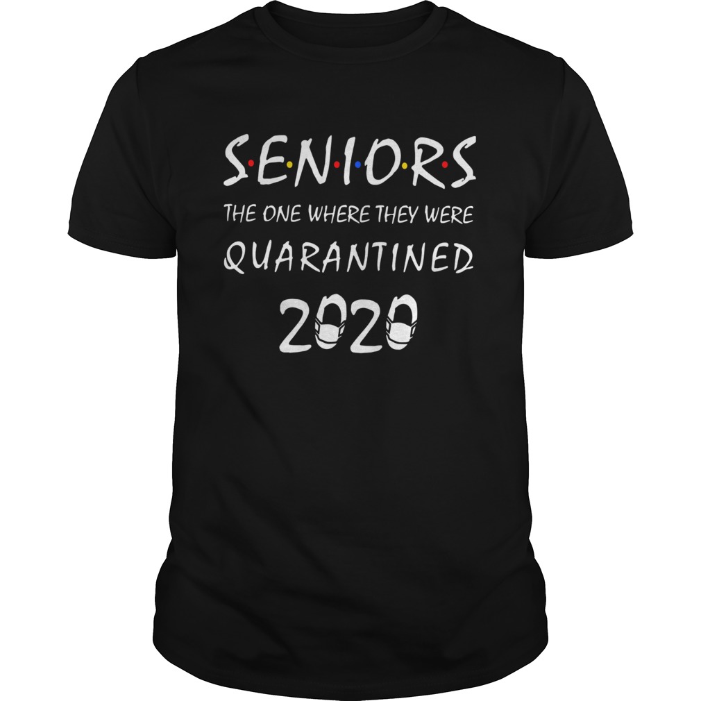 Seniors The One Where They Were Quarantined 2020 shirt