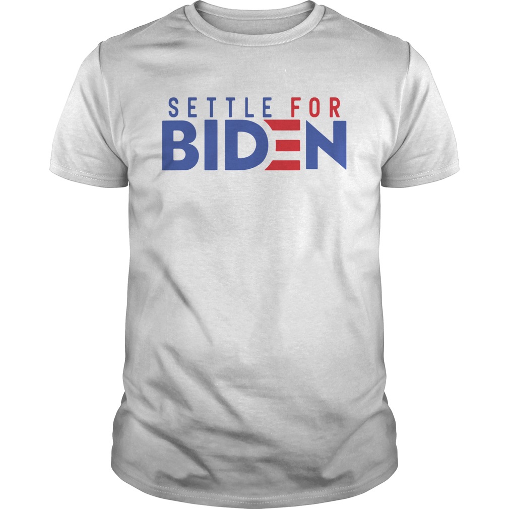 Settle For Biden shirt