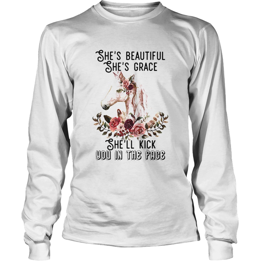 Shes beautiful shes grace shell kick you in the face flower Long Sleeve