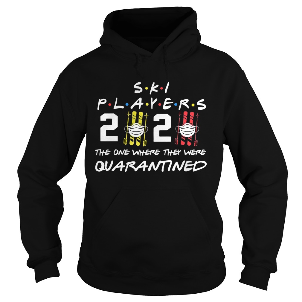 Ski player 2020 the one where they were quarantined Hoodie