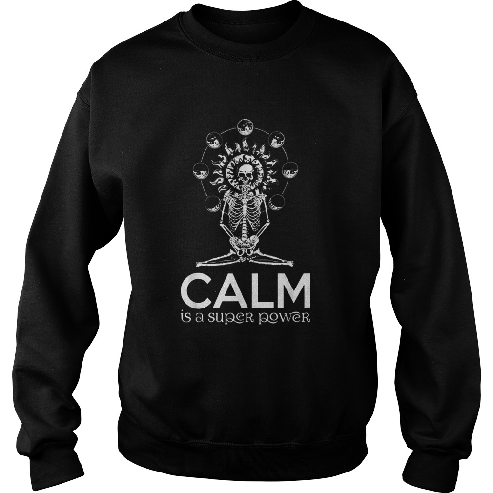 Skull yoga calm is a super power Sweatshirt