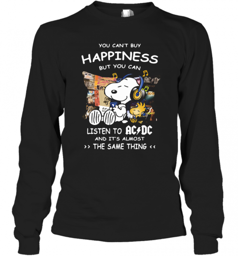 Snoopy And Woodstock You Can'T Buy Happiness But You Can Listen To ACDC T-Shirt Long Sleeved T-shirt 