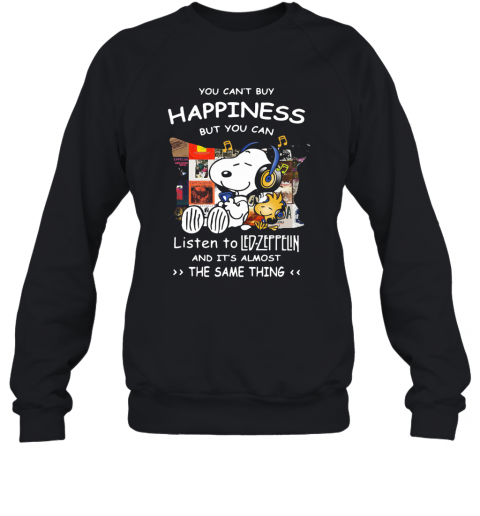 Snoopy And Woodstock You Can'T Buy Happiness But You Can Listen To Led Zeppelin T-Shirt Unisex Sweatshirt