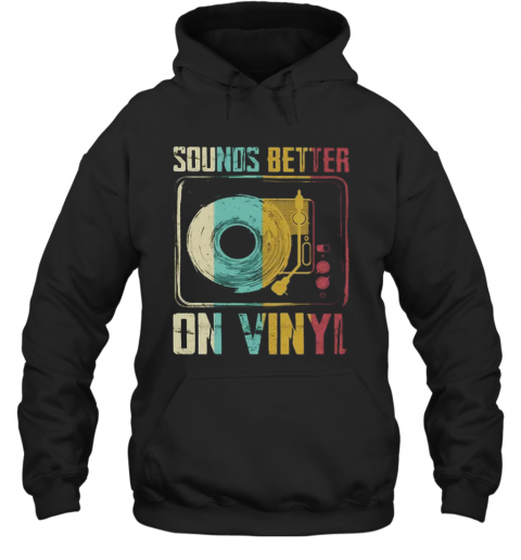 Sounds Better On Vinyl Vintage T-Shirt Unisex Hoodie