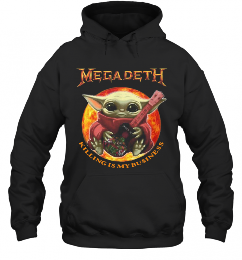 Star Wars Baby Yoda Hug Guitar Megadeth Killing Is My Business T-Shirt Unisex Hoodie