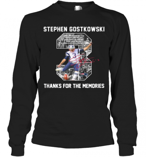 Stephen Gostkowski 3 Signature Thanks For The Memories T-Shirt Long Sleeved T-shirt 