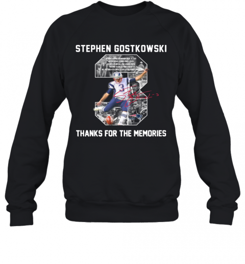 Stephen Gostkowski 3 Signature Thanks For The Memories T-Shirt Unisex Sweatshirt