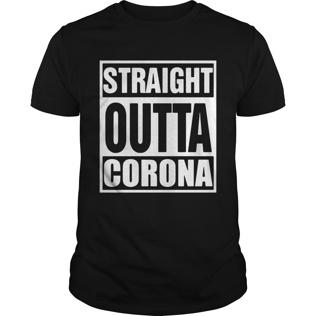 Straight outta Corona shirt