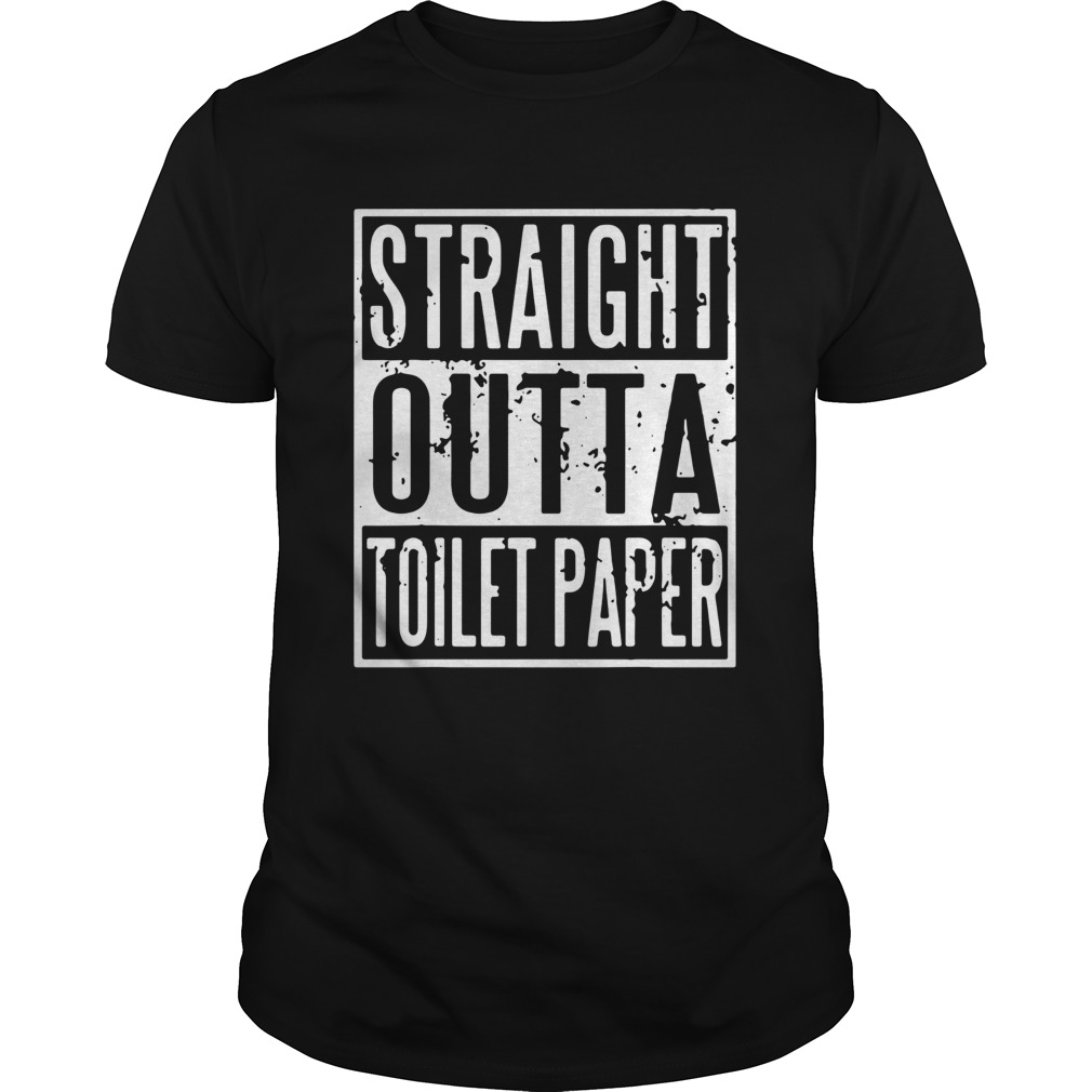 Straight outta toilet paper Covid19 Coronavirus shirt