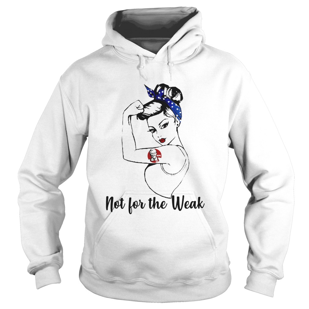 Strong girl KFC not for the weak Hoodie