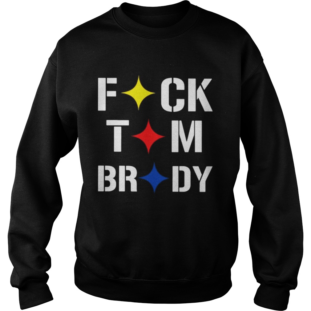 Stronger Than Hate Fuck Tom Brady Pittsburgh Steelers Sweatshirt