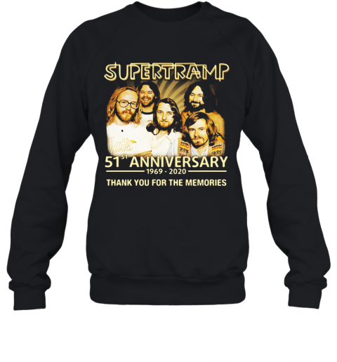 Supertramp 51St Anniversary 1969 2020 Thank You For The Memories T-Shirt Unisex Sweatshirt