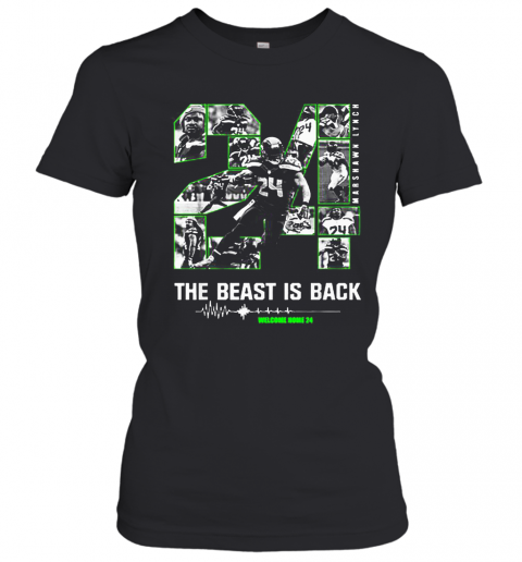 The Beast Is Back Welcome Home 24 Seattle Seahawks Marshawn Lynch T-Shirt Classic Women's T-shirt