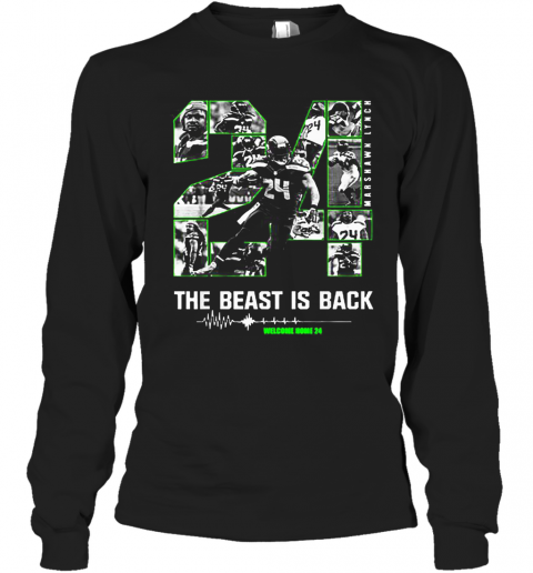 The Beast Is Back Welcome Home 24 Seattle Seahawks Marshawn Lynch T-Shirt Long Sleeved T-shirt 