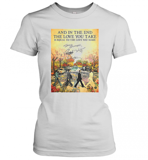 The Beatles The End Lyrics And In The End The Love You Take Signatures T-Shirt Classic Women's T-shirt