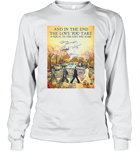 The Beatles The End Lyrics And In The End The Love You Take Signatures T-Shirt Long Sleeved T-shirt 