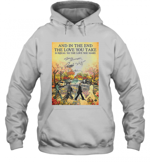 The Beatles The End Lyrics And In The End The Love You Take Signatures T-Shirt Unisex Hoodie