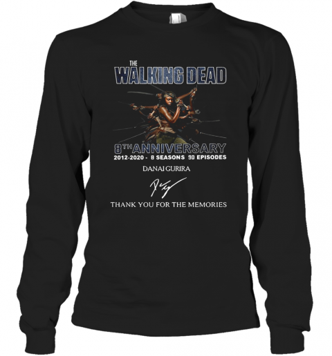 The Walking Dead 8Th Anniversary 2012 2020 8 Seasons 90 Episodes Danai Gurira Signature Thank You For The Memories T-Shirt Long Sleeved T-shirt 