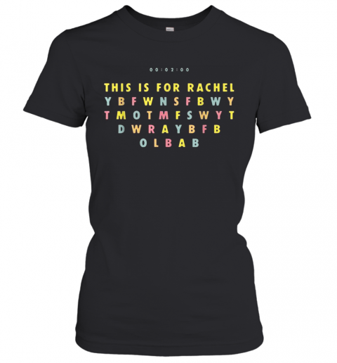 This Is For Rachel Tiktok Meme T-Shirt Classic Women's T-shirt