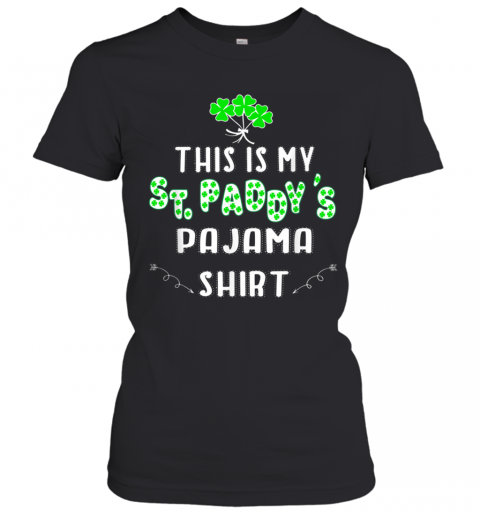 This Is My St. Patrick'S Day Pajama Shamrock T-Shirt Classic Women's T-shirt