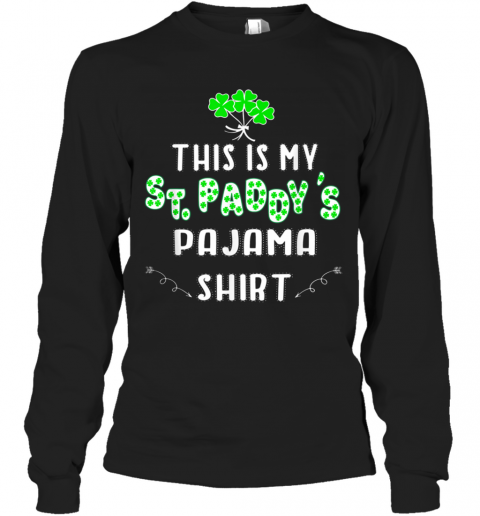 This Is My St. Patrick'S Day Pajama Shamrock T-Shirt Long Sleeved T-shirt 