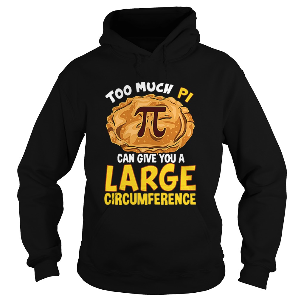 Too much Pi can give you a large circumference Hoodie
