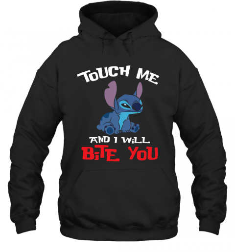 Touch Me And I Will Bite You Stitch T-Shirt Unisex Hoodie