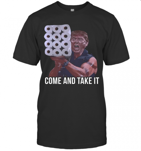 Trump Come And Take It American Af T-Shirt