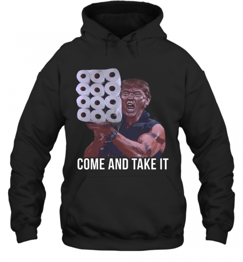 Trump Come And Take It American Af T-Shirt Unisex Hoodie