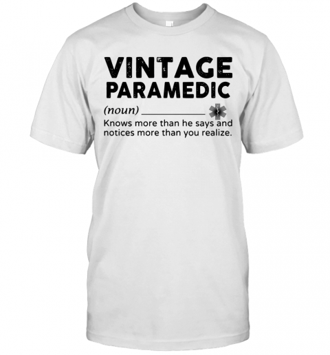 Vintage Paramedic Define Knows More Than He Says T-Shirt