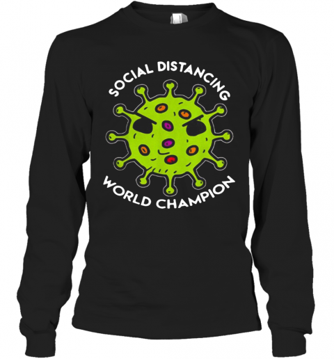 Virus Social Distancing World Champion T-Shirt Long Sleeved T-shirt 