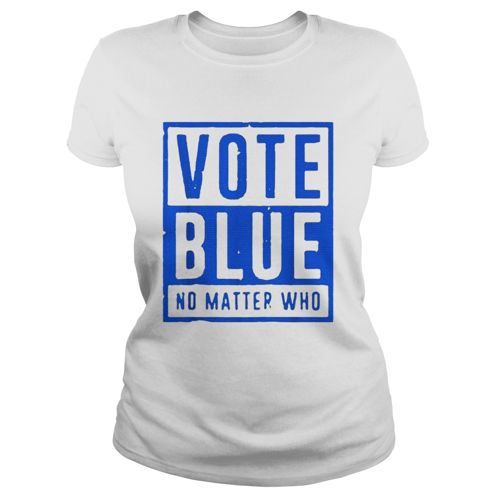 Vote Blue Anti Republican 2020 Election Trump Hater Democrat Classic Ladies