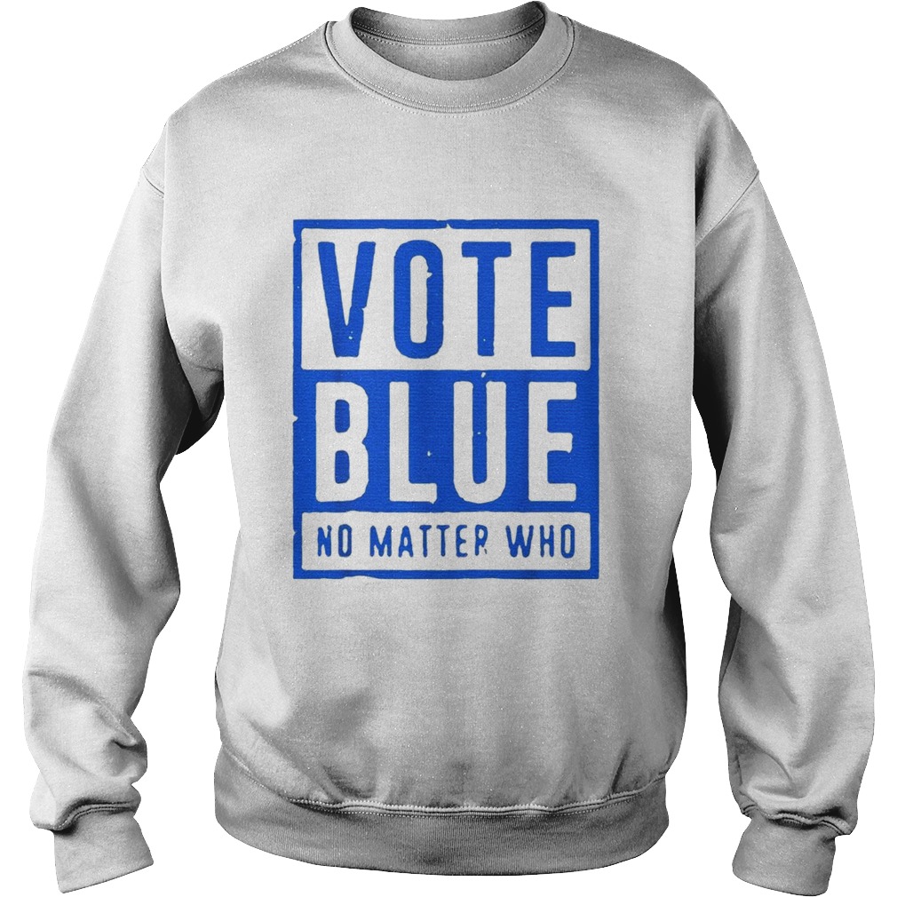 Vote Blue Anti Republican 2020 Election Trump Hater Democrat Sweatshirt