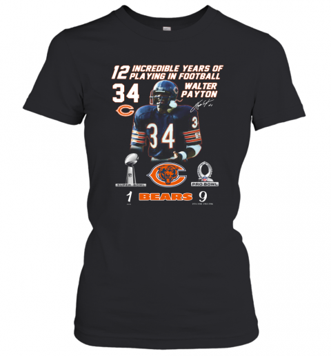 Walter Payton 12 Incredible Years Of Playing In Football T-Shirt Classic Women's T-shirt
