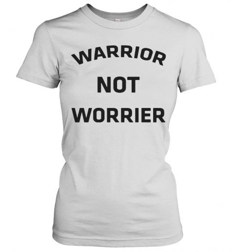 Warrior No Worries T-Shirt Classic Women's T-shirt