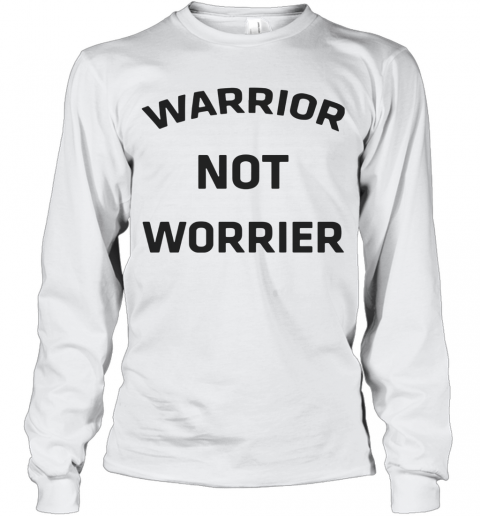 Warrior No Worries T-Shirt Long Sleeved T-shirt 
