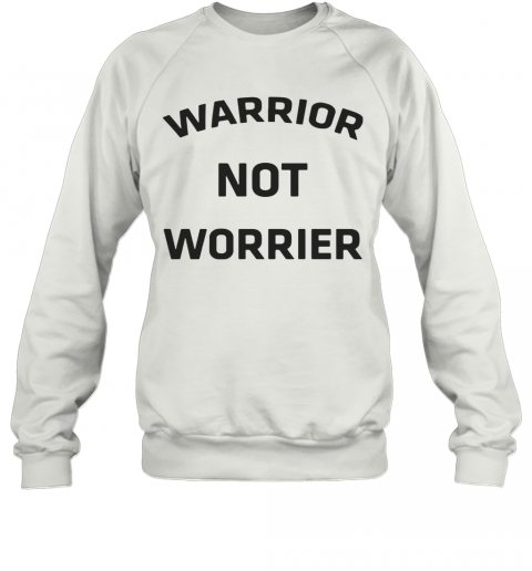Warrior No Worries T-Shirt Unisex Sweatshirt
