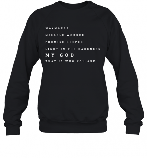 Waymaker Miracle Worker Promise Keeper T-Shirt Unisex Sweatshirt