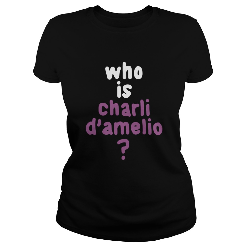 Who Is Charli Damelio Classic Ladies