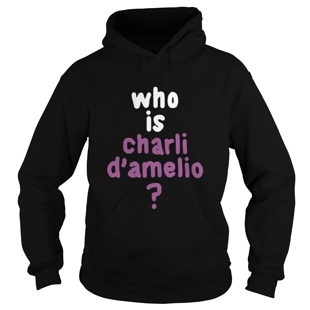 Who Is Charli Damelio Hoodie