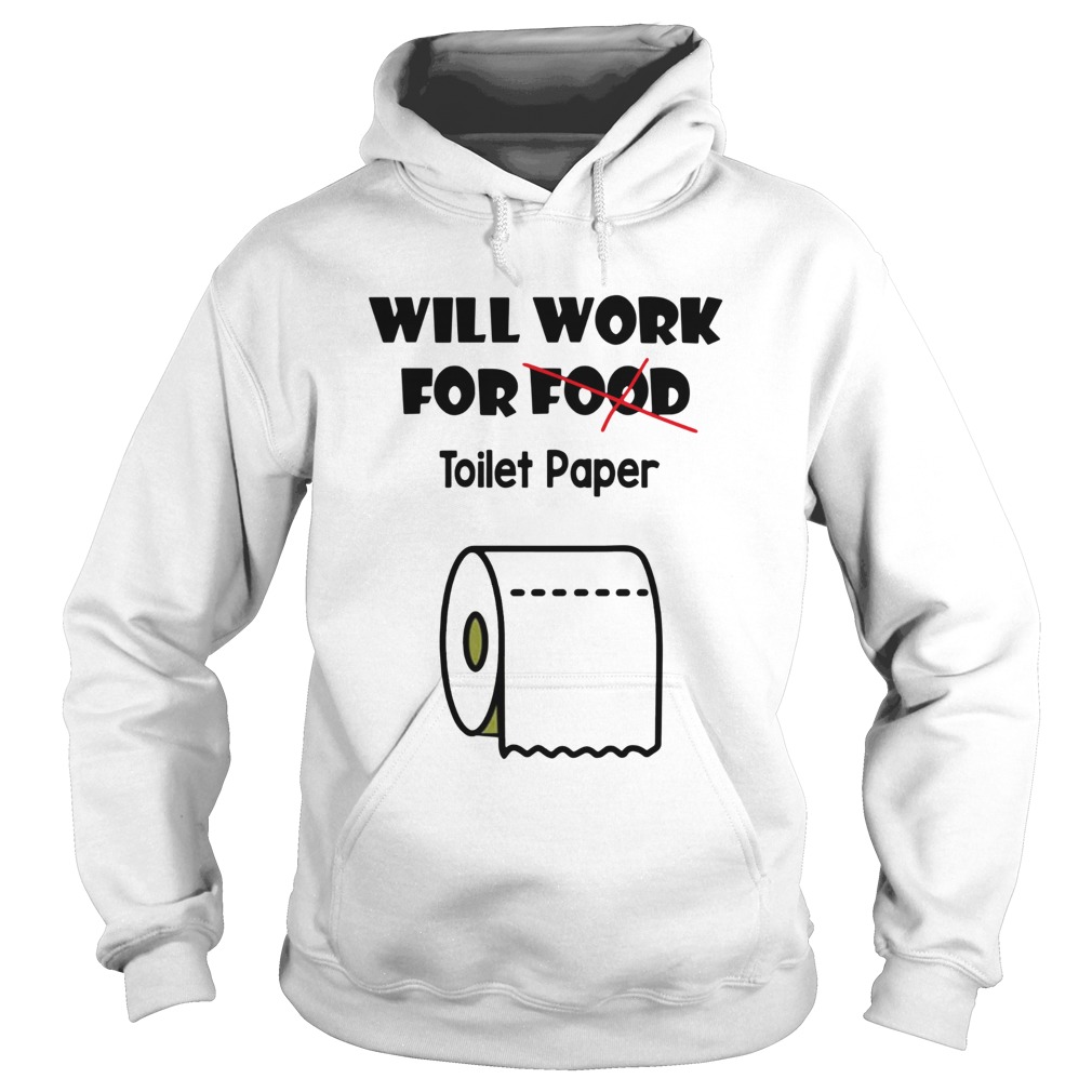 Will work for toilet paper Hoodie